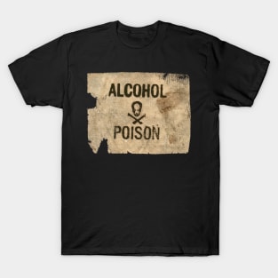 ALCOHOL *POISON* T-Shirt